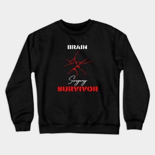 Brain Surgery Survivor motivational design Crewneck Sweatshirt